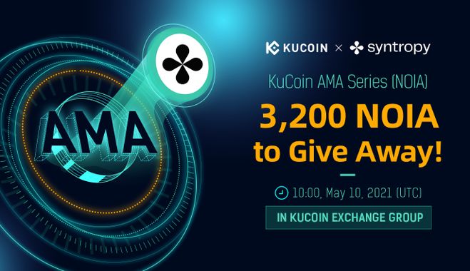 KuCoin AMA With Syntropy — A Faster, Safer Internet for Every User and Device, Powered by NOIA