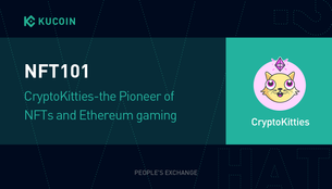 NFT101: CryptoKitties-The Pioneer of NFTs and Ethereum Gaming