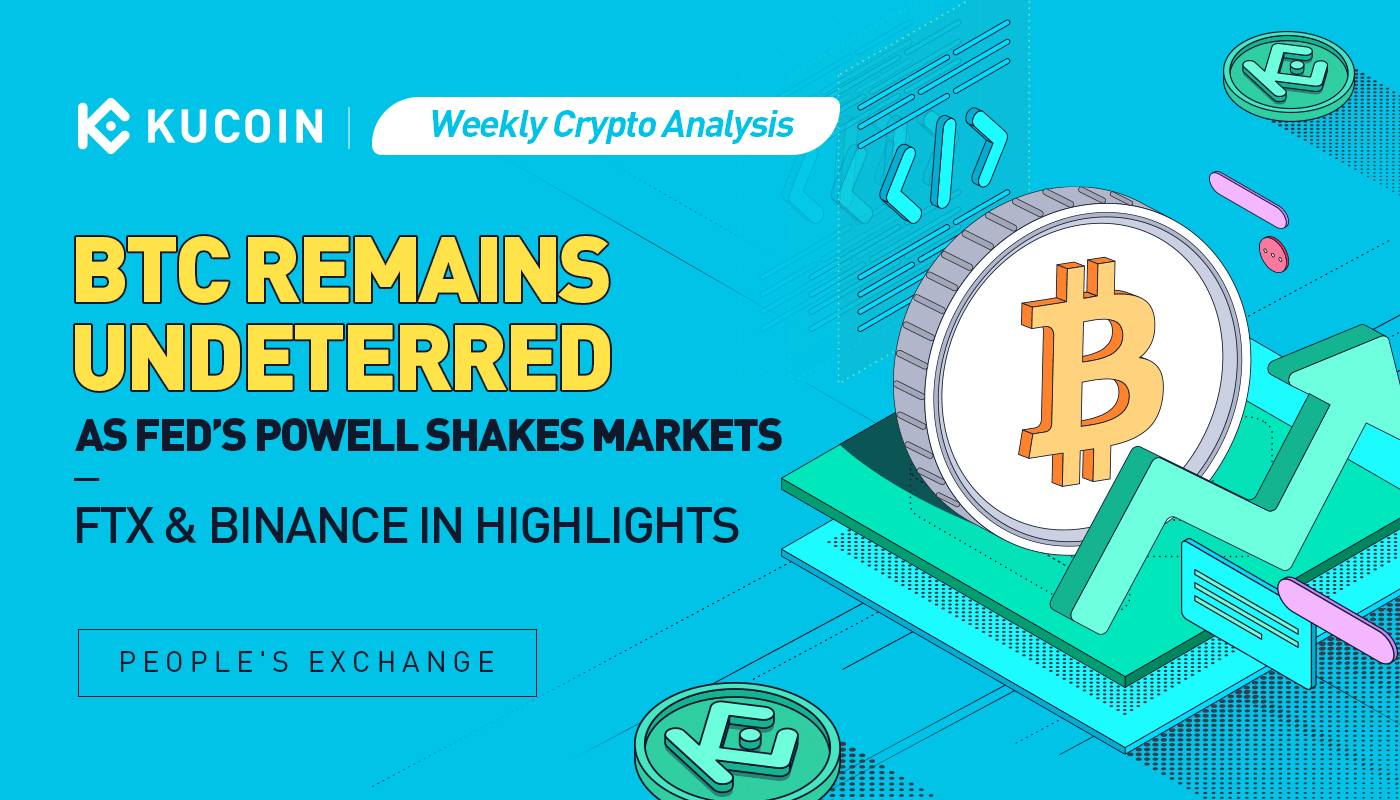 Weekly Crypto Analysis: BTC Remains Undeterred as Fed’s Powell Shakes Markets; FTX & Binance in Highlights