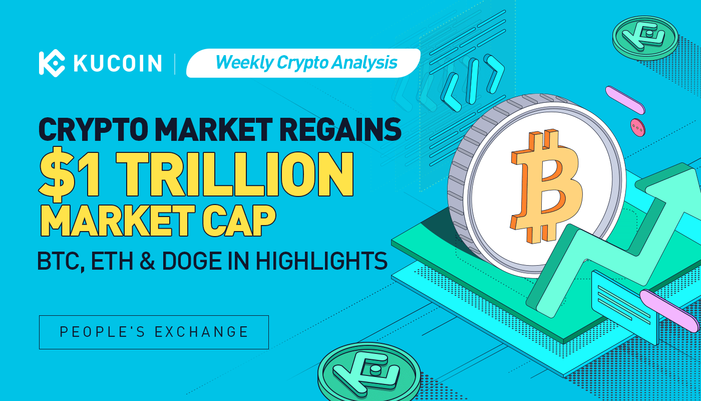 Weekly Crypto Analysis: Crypto Market Regains $1 Trillion Market Cap; BTC, ETH & DOGE in Highlights