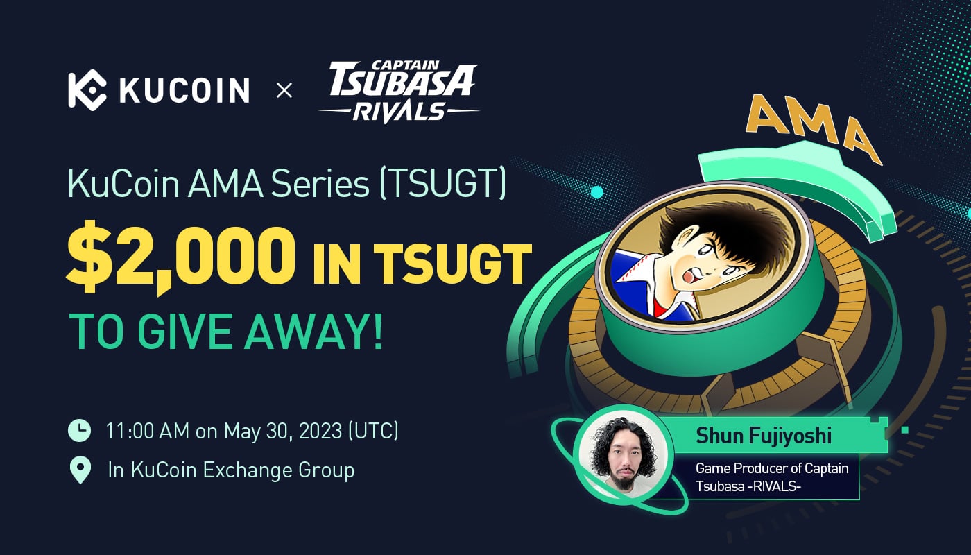 KuCoin AMA With Captain Tsubasa -RIVALS- (TSUGT) — The Most Influential Football Manga, Now in Web3!