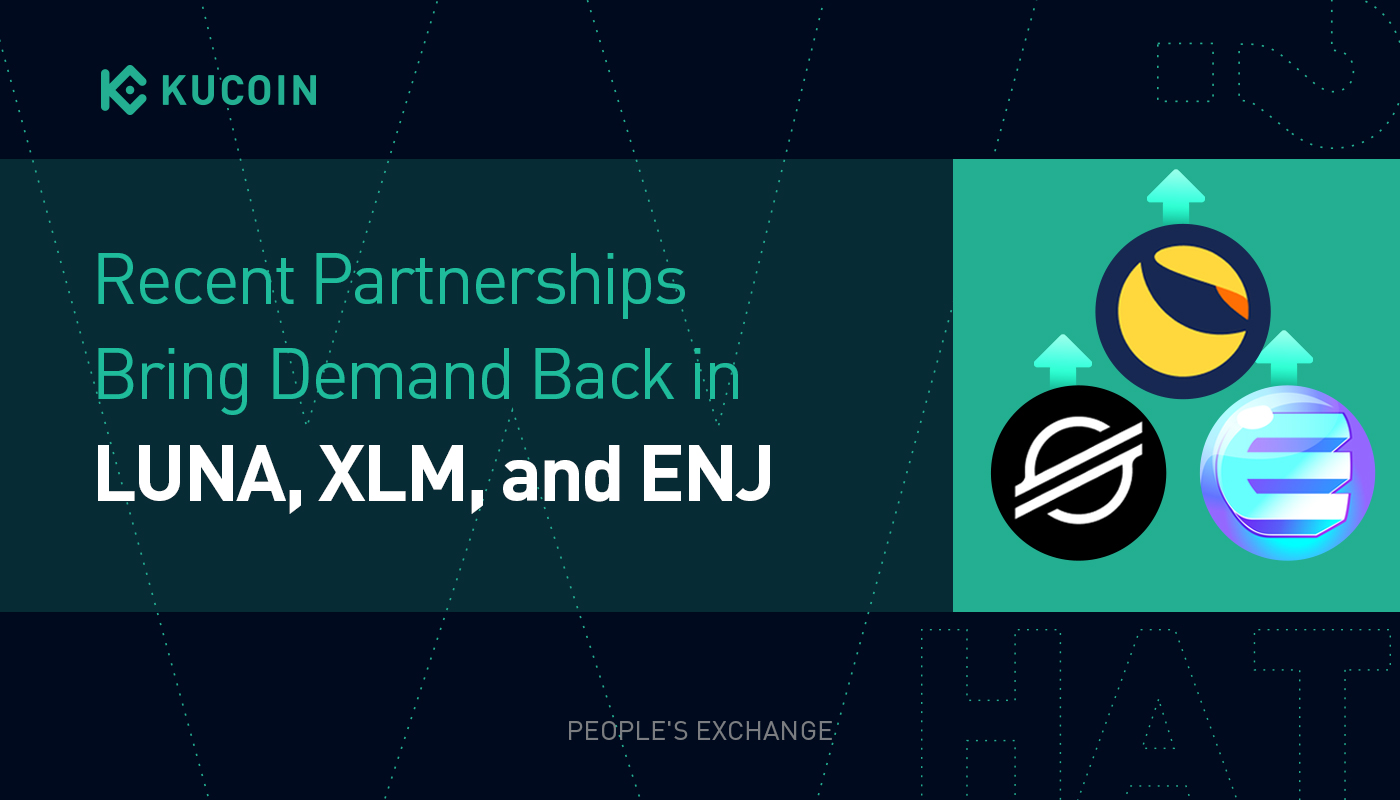 Recent Partnerships Bring Demand Back in LUNA, XLM, and ENJ
