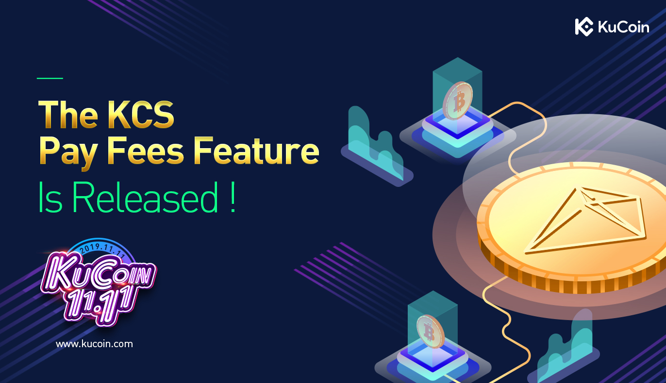 The KCS Pay Fees Feature Is Released KuCoin