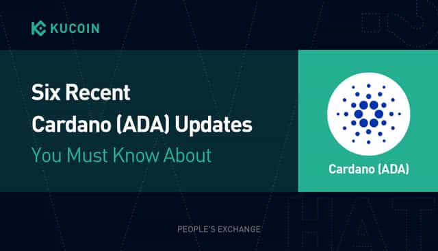 Six Recent Cardano (ADA) Updates You Must Know About