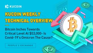 Weekly Technical Overview: Bitcoin Inches Towards Critical Level At $53,000 - Is Covid-19’s Omicron The Cause?