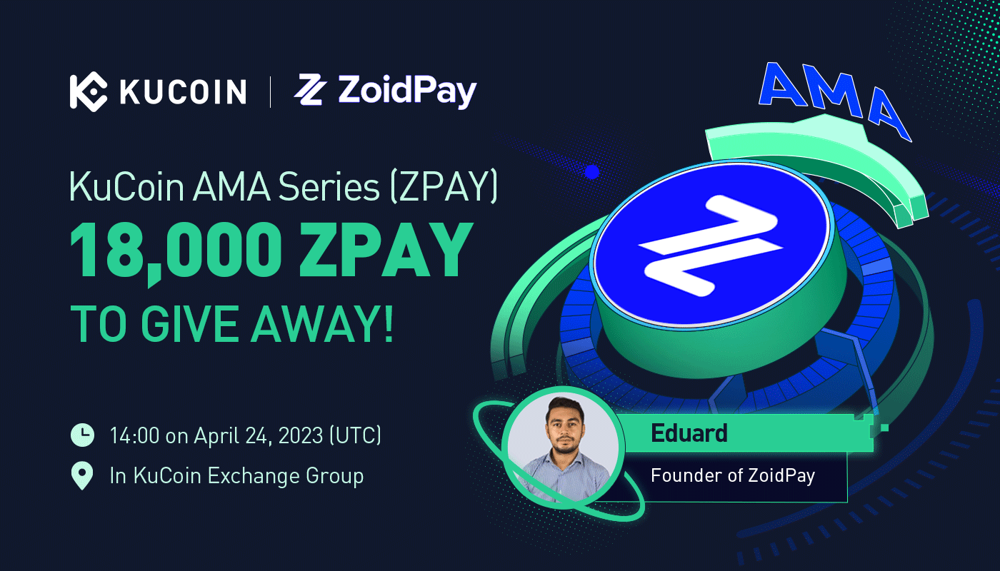 KuCoin AMA With ZoidPay (ZPAY) — The Go-to Open Architecture for Building the Next-generation Web3 Financial Services