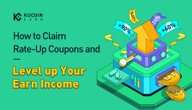 How to Claim Rate-Up Coupons and Level up Your Earn Income