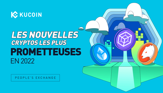 Les Nouvelles Cryptos les Plus Prometteuses en 2022