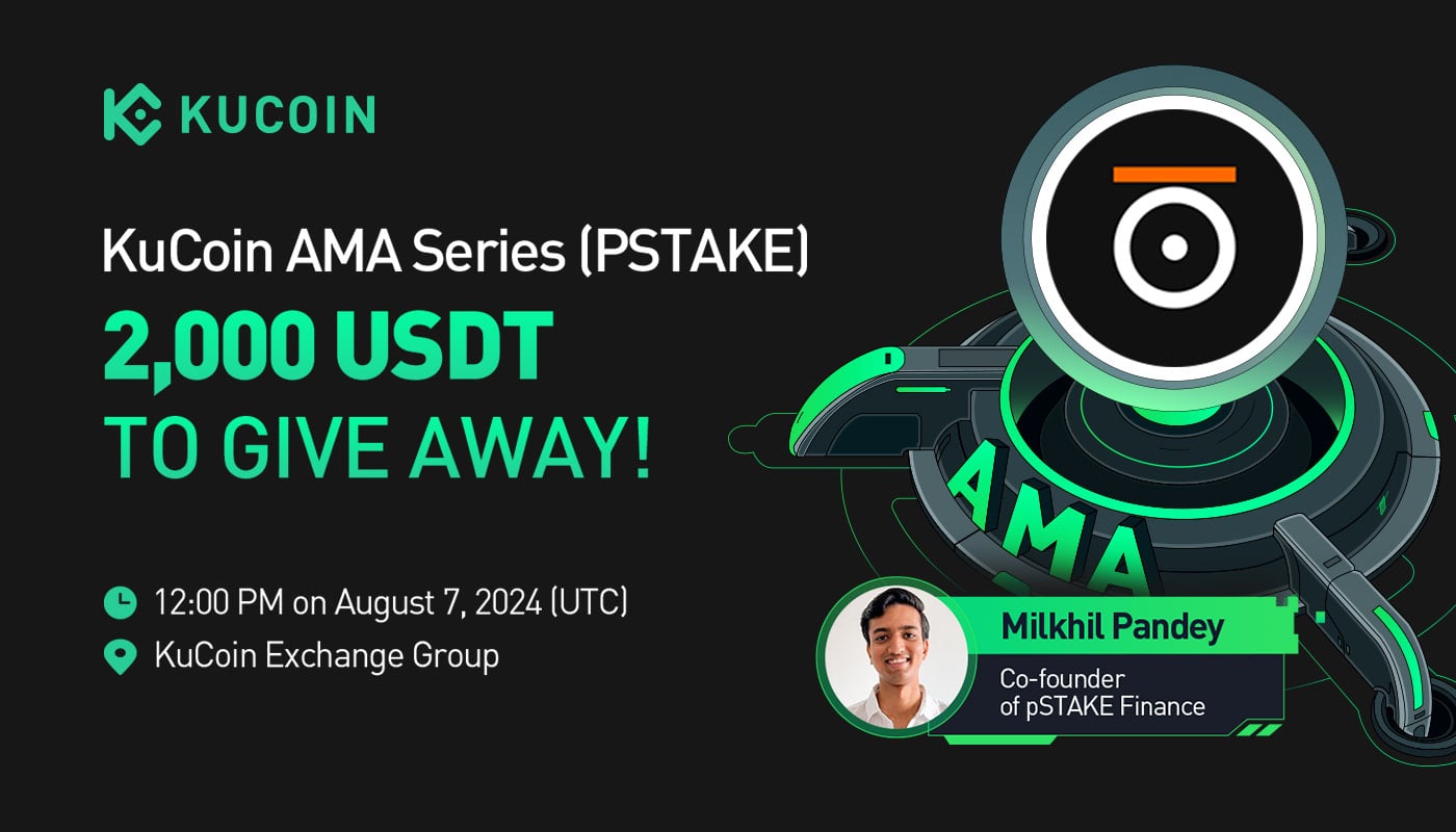 KuCoin AMA With pSTAKE Finance (PSTAKE) — Unlocking the Future of Bitcoin Yield and Liquid Staking