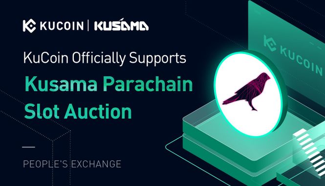 KuCoin Launches Kusama Parachain Slot Auction To Support Polkadot Ecosystem and Community Growth