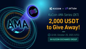 KuCoin AMA with zkTube Protocol (ZKT) — The First Layer 2 Mining Network That Provides Extra Security and Privacy