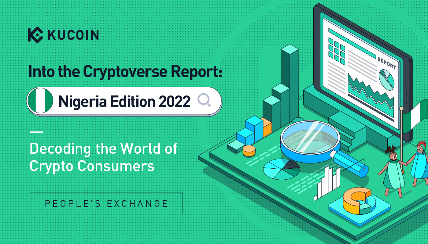 KuCoin's Into The Cryptoverse Report Reveals 35% of Nigerian Adults are Crypto Investors