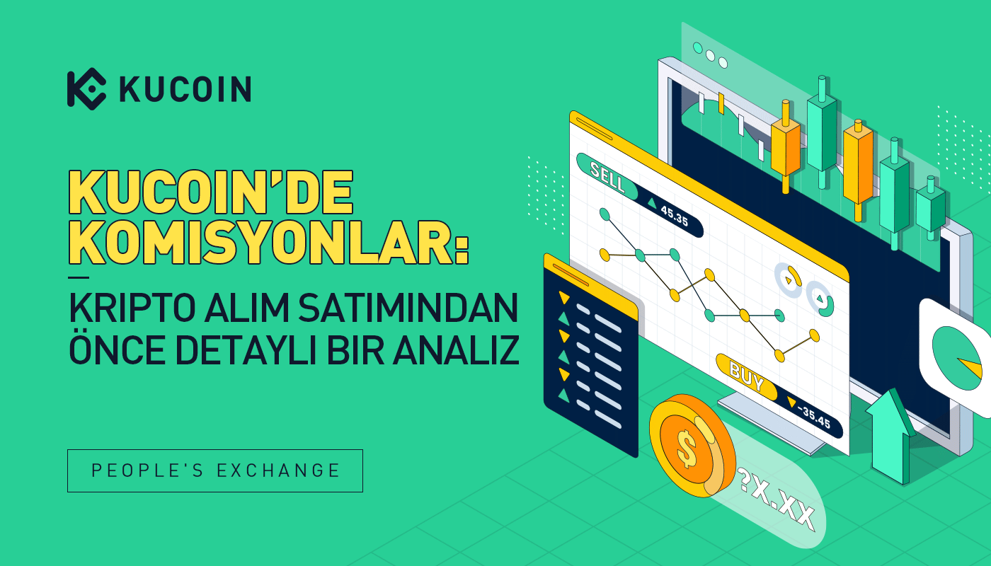 KuCoin’de Komisyonlar: Kripto Alım satımından Önce Detaylı Bir Analiz