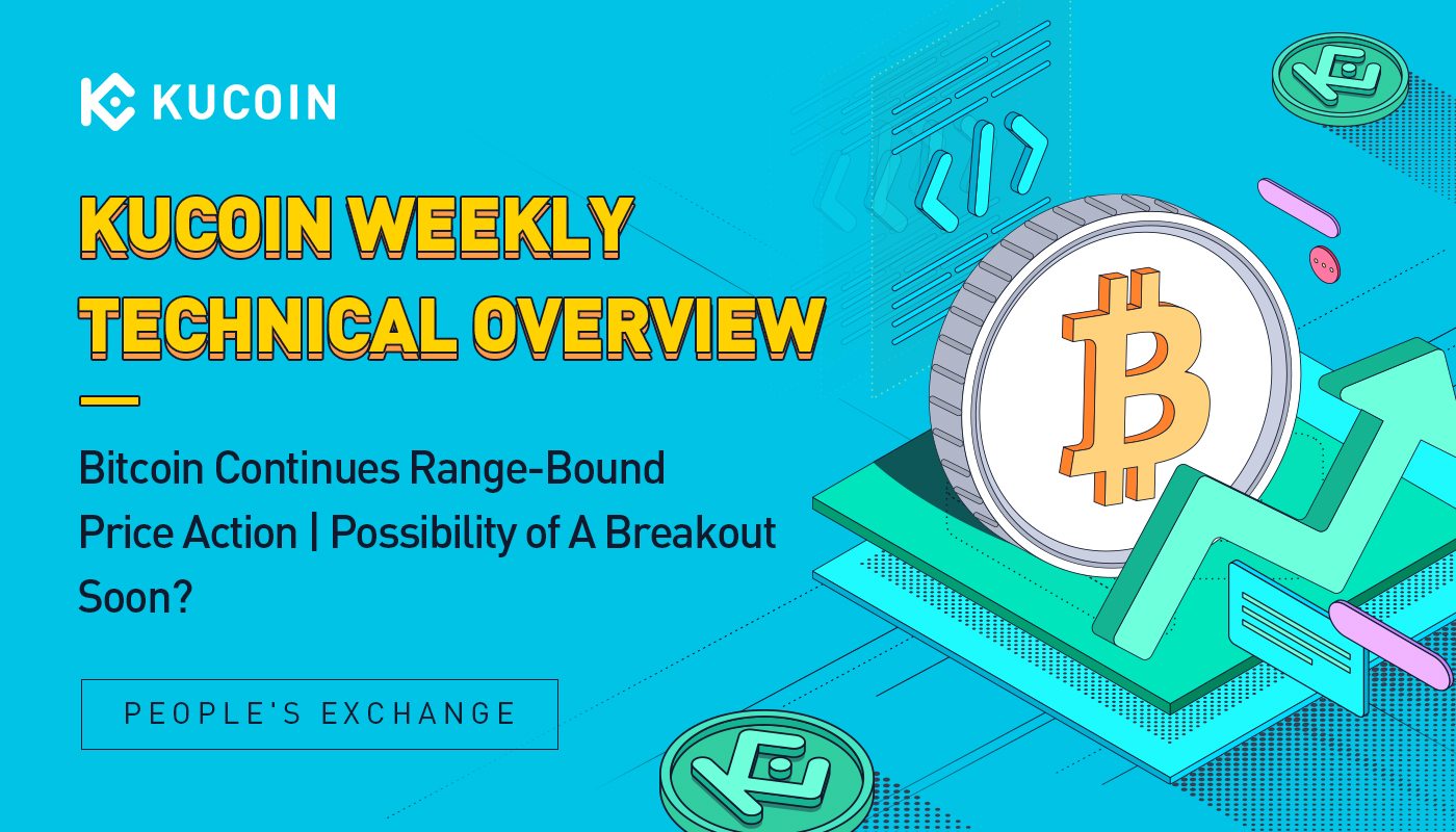 Weekly Technical Overview: Bitcoin Continues Range-Bound Price Action | Possibility of A Breakout Soon?