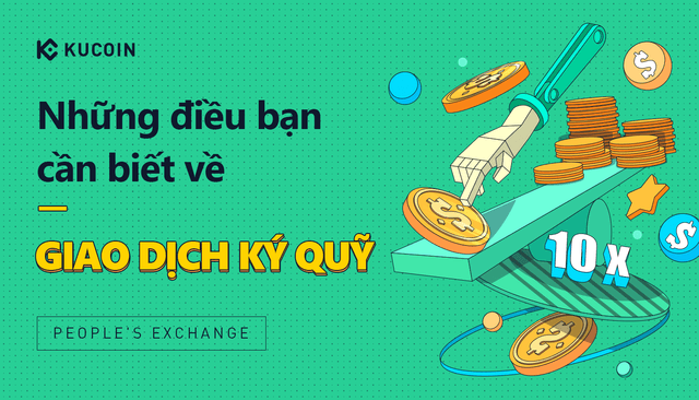 Những Điều Cần Biết Về Giao Dịch Ký Quỹ (Margin Trading)