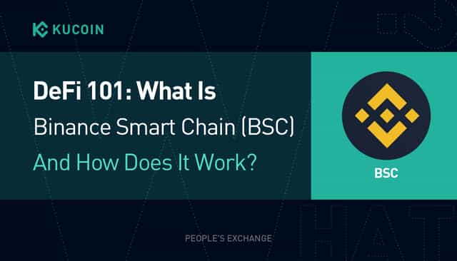 DeFi 101: What Is Binance Smart Chain (BSC) And How Does It Work?