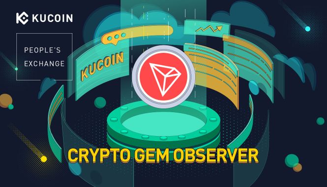 What is TRON (TRX) and How Does it Work? | KuCoin Crypto Gem Observer