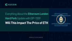 Everything About the Ethereum London Hard Fork Update with EIP-1559 | Will This Impact The Price of ETH?