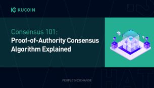 Consensus 101: What is Proof-of-Authority Consensus Algorithm?