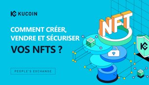 Comment Créer, Vendre et sécuriser vos NFTs ?