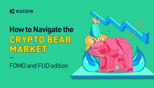 How to Navigate the Crypto Bear Market - FOMO and FUD edition