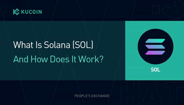 What Is Solana (SOL) And How Does It Work? 