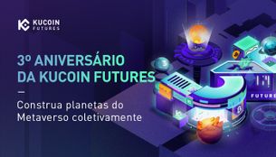 Uma carta de agradecimento no 3º aniversário da KuCoin Futures: Construa planetas do Metaverso coletivamente