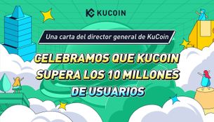 Una carta del director general de KuCoin: celebramos que KuCoin supera los 10 millones de usuarios
