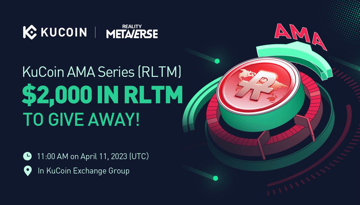 KuCoin AMA With Reality Metaverse (RLTM) — Enabling Web2 to Coexist With Web3 in Harmony