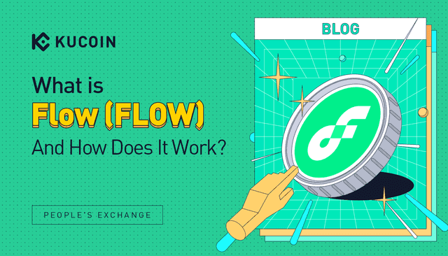 What is Flow (FLOW) and How Does it Work? | KuCoin Crypto Gem Observer