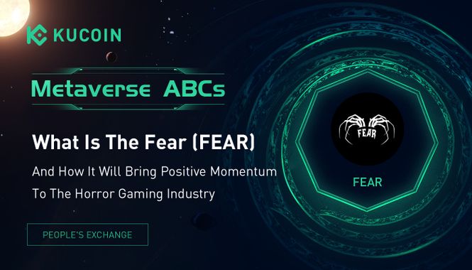Metaverse ABCs: What Is The Fear (FEAR) Platform And How It Will Bring Positive Momentum To The Horror Gaming Industry