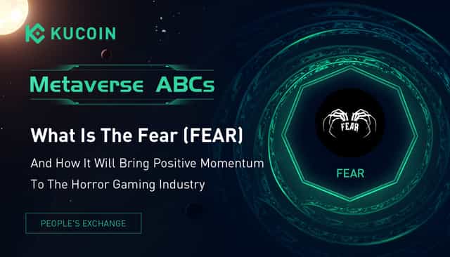 Metaverse ABCs: What Is The Fear (FEAR) Platform And How It Will Bring Positive Momentum To The Horror Gaming Industry