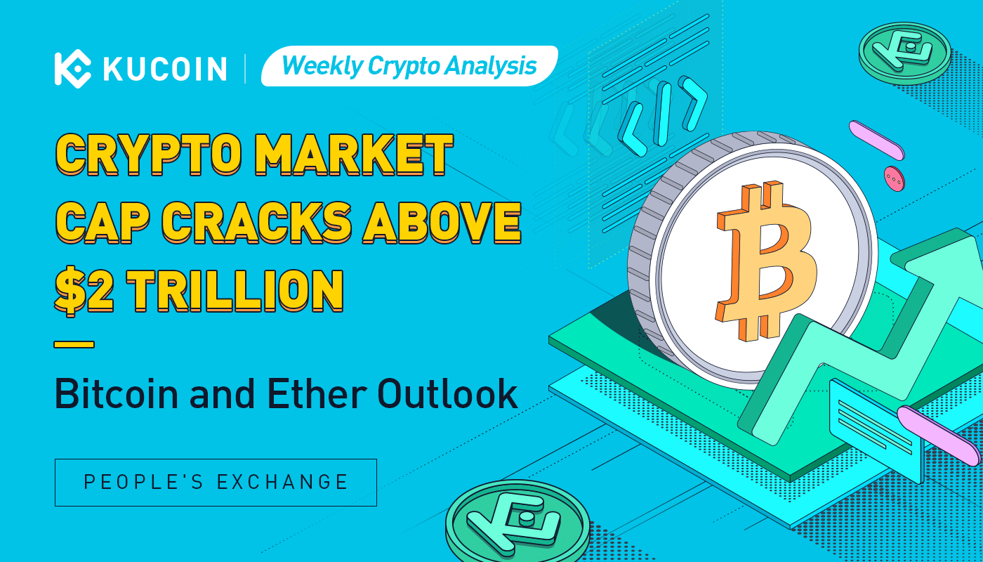 Weekly Crypto Analysis: Crypto Market Cap Cracks Above $2 Trillion, Bitcoin and Ether Outlook