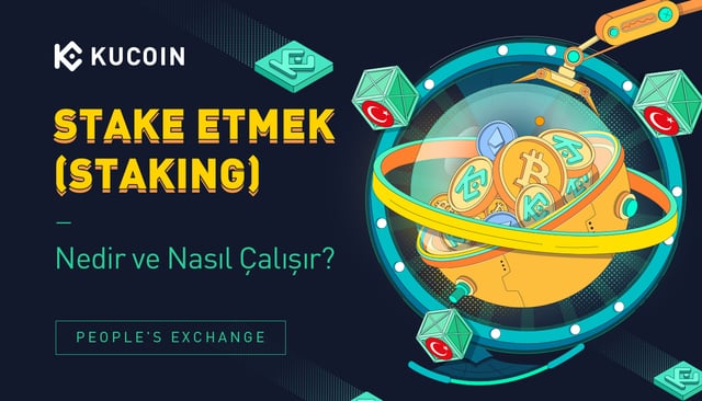 Staking Nedir ve Nasıl Çalışır?
