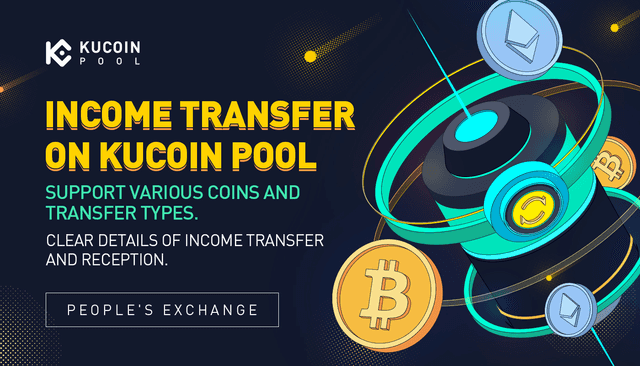 Guide on How To Use ‘Transfer Income’ To Distribute Mining Revenue on KuCoin Pool