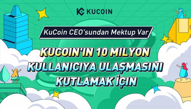 KuCoin'in 10 Milyon Kullanıcıya Ulaşmasını Kutlamak İçin KuCoin CEO'sundan Mektup Var