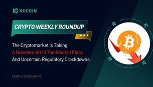 Crypto Weekly Roundup: The Cryptomarket Is Taking A Nosedive Amid The Bearish Flags And Uncertain Regulatory Crackdowns