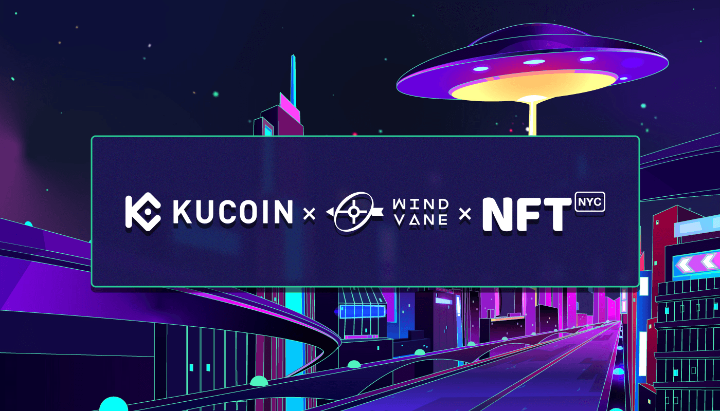KuCoin NFT Marketplace - Windvane Partners with NFT.NYC to Build A Better NFT Space