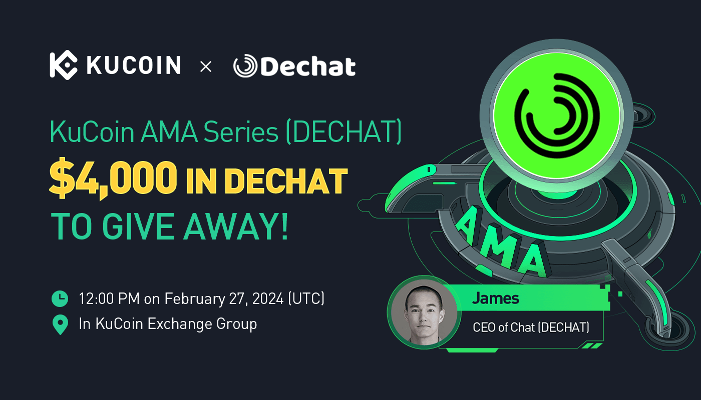 KuCoin AMA: Giao Tiếp Web3 Qua Các Ứng Dụng Của Chat (DECHAT)