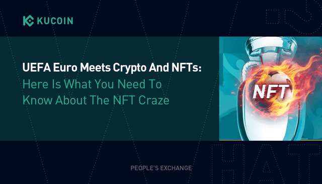 NFT 101: UEFA Euro Meets Crypto And NFTs - Here Is What You Need To Know About The NFT Craze