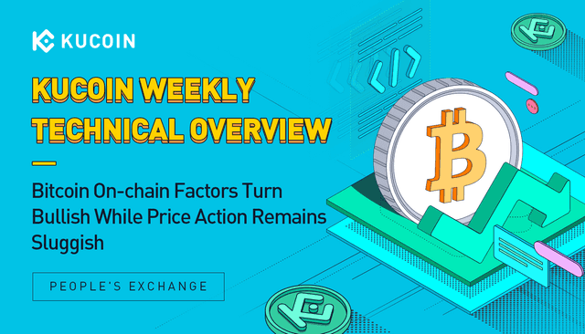 Weekly Technical Overview: Bitcoin On-chain Factors Turn Bullish While Price Action Remains Sluggish