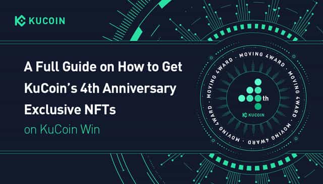 A Full Guide on How to Get KuCoin’s 4th Anniversary Exclusive NFTs on KuCoin Win