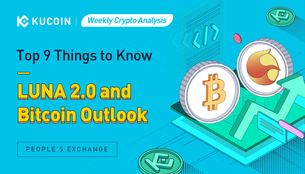 Weekly Crypto Analysis: Top 9 Things to Know, LUNA 2.0 and Bitcoin Outlook