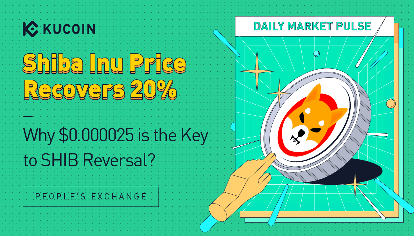 Shiba Inu Price Recovers 20%, Why $0.000025 is the Key to SHIB Reversal?