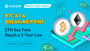 Weekly Crypto Analysis: BTC at a Breaking Point; ETH Gas Fees Reach a 2-Year Low