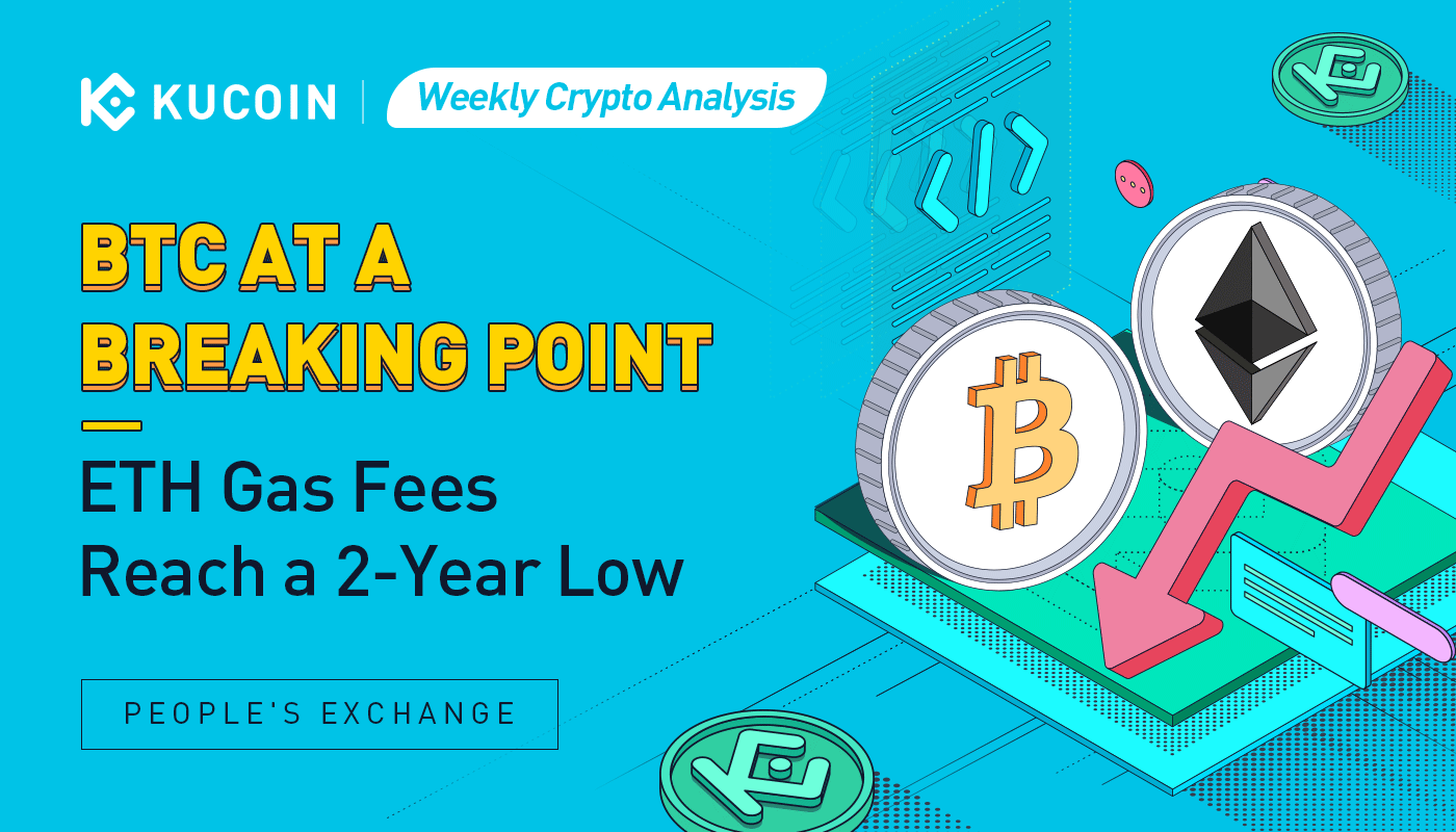 Weekly Crypto Analysis: BTC at a Breaking Point; ETH Gas Fees Reach a 2-Year Low