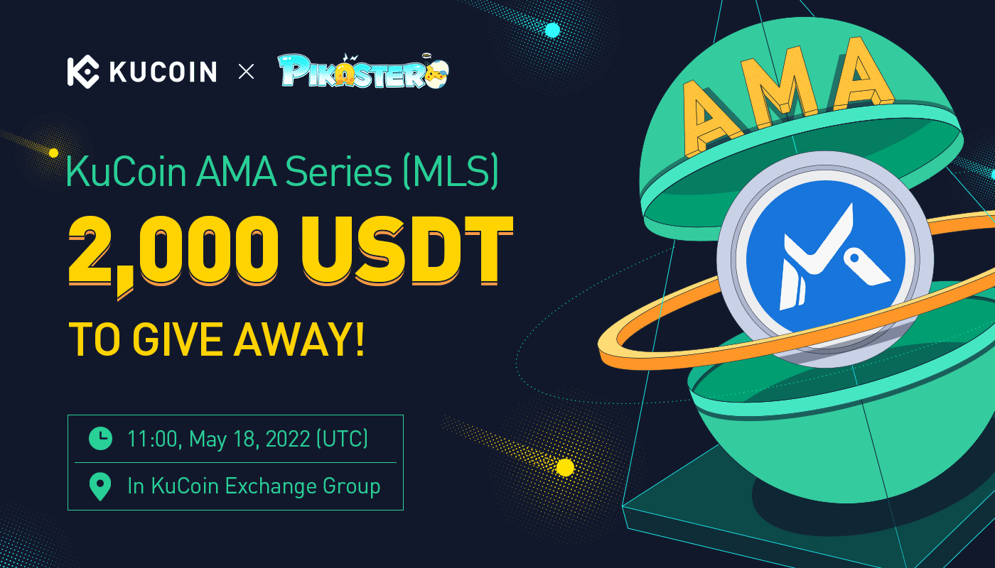 KuCoin AMA With Pikaster (MLS) — Earn Great Financial Rewards While Gaining New Experiences