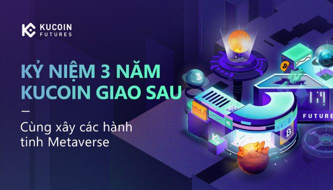 Thư cảm ơn in KuCoin Futures Third Anniversary:  Cùng xây các hành tinh Metaverse 