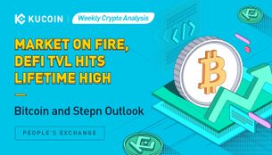 Weekly Crypto Analysis: Market on Fire, DeFi TVL Hits Lifetime High, Bitcoin and Stepn Outlook