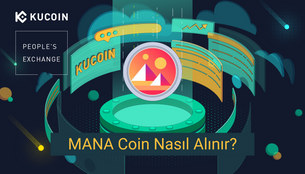 MANA Coin Hangi Borsada? Nereden ve Nasıl Alınır?